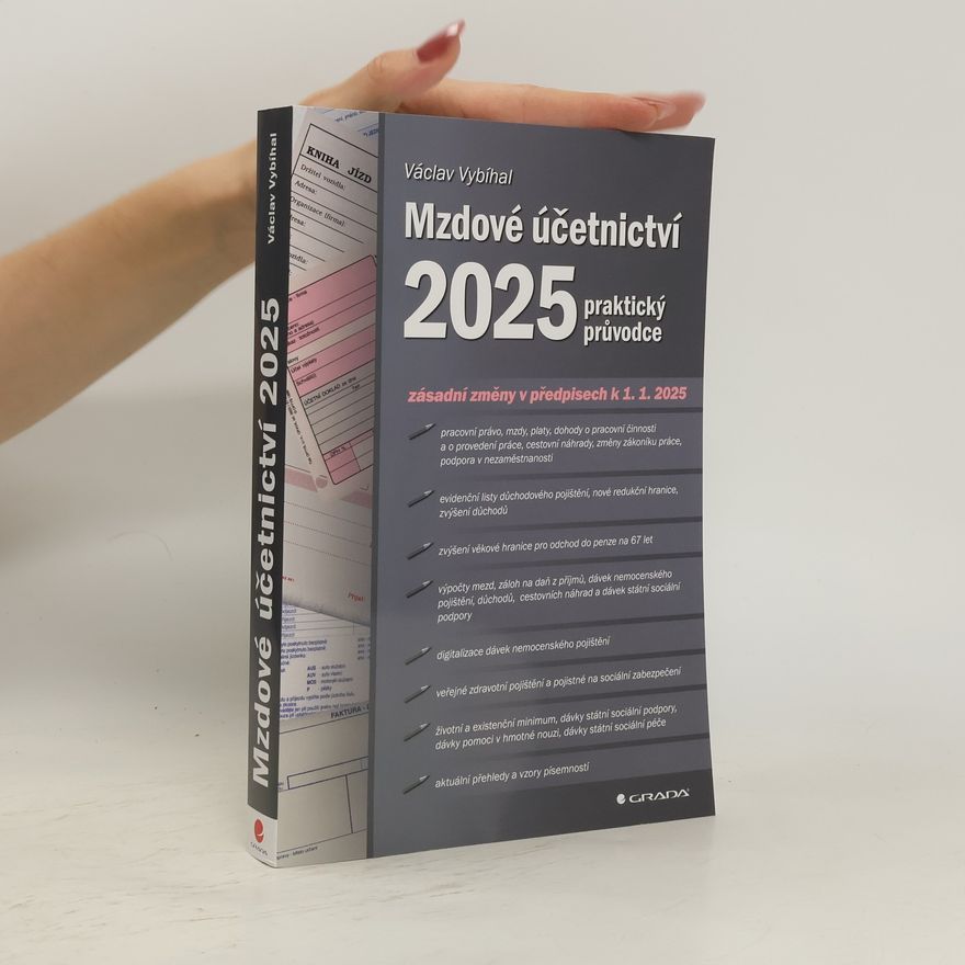 Václav Vybíhal Mzdové účetnictví 2025 : praktický průvodce