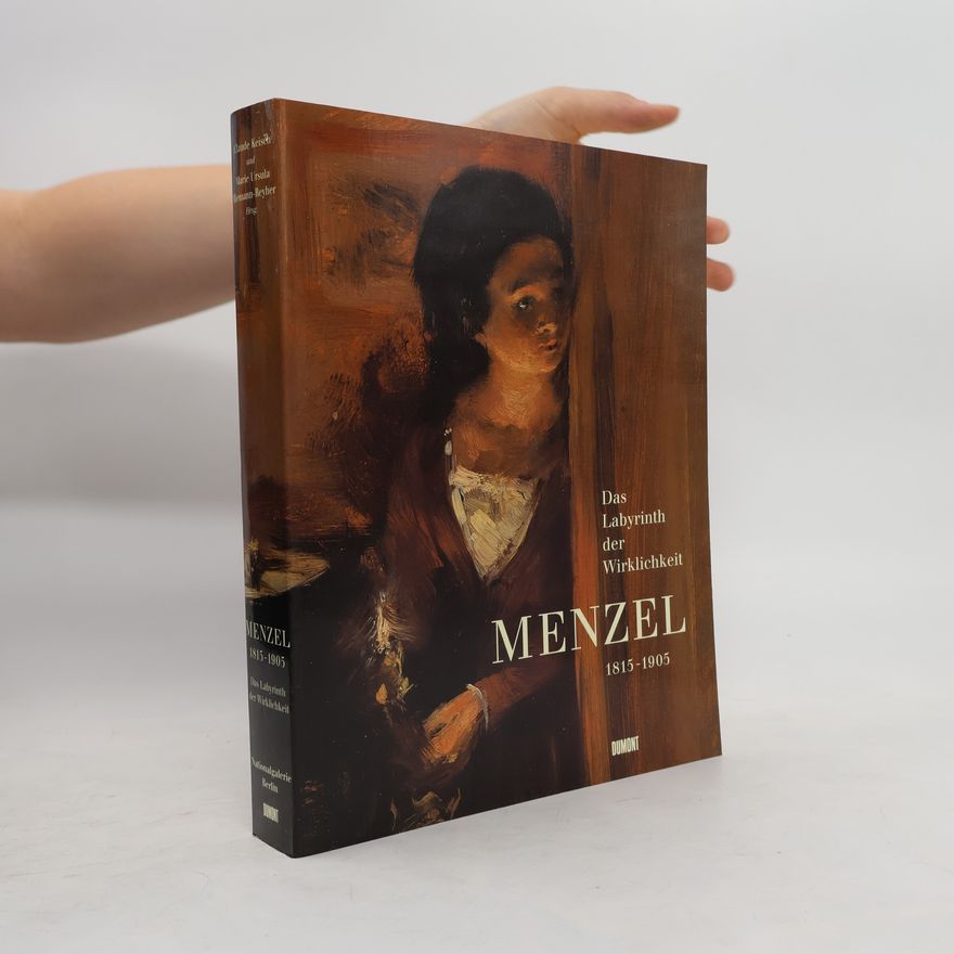 Kolektiv autorů Das Labyrinth der Wirklichkeit Menzel 1815-1905