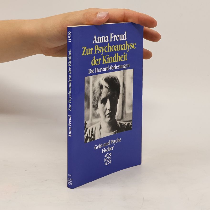 Anna Freud Zur Psychoanalyse der Kindheit