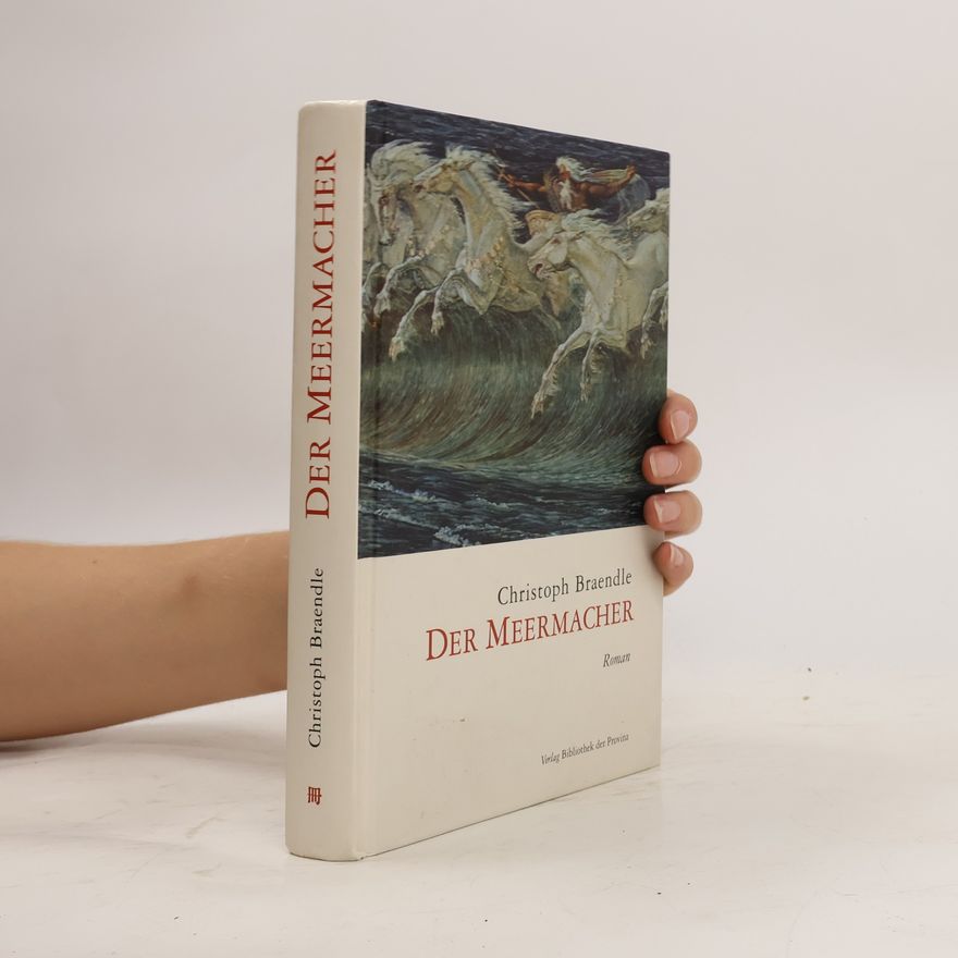 Christoph Braendle Der Meermacher