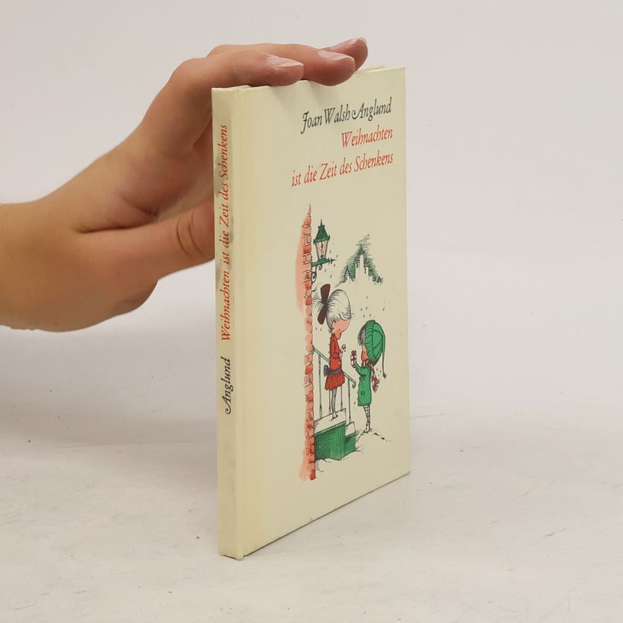 Joan Walsh Anglund Weihnachten ist die Zeit des Schenkens.