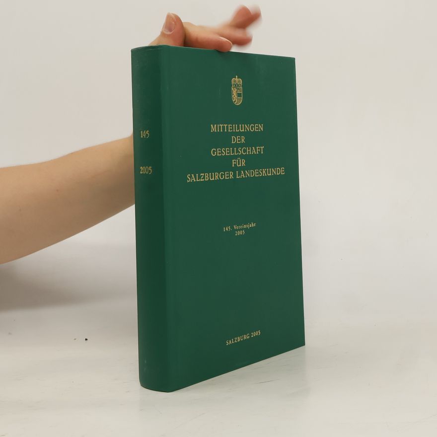 Autorenkollektiv Mitteilungen der Gesellschaft für Salzburger Landeskunde 2005