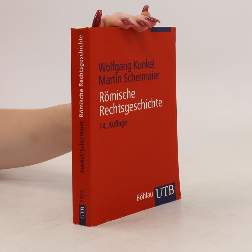 Wolfgang Kunkel Römische Rechtsgeschichte