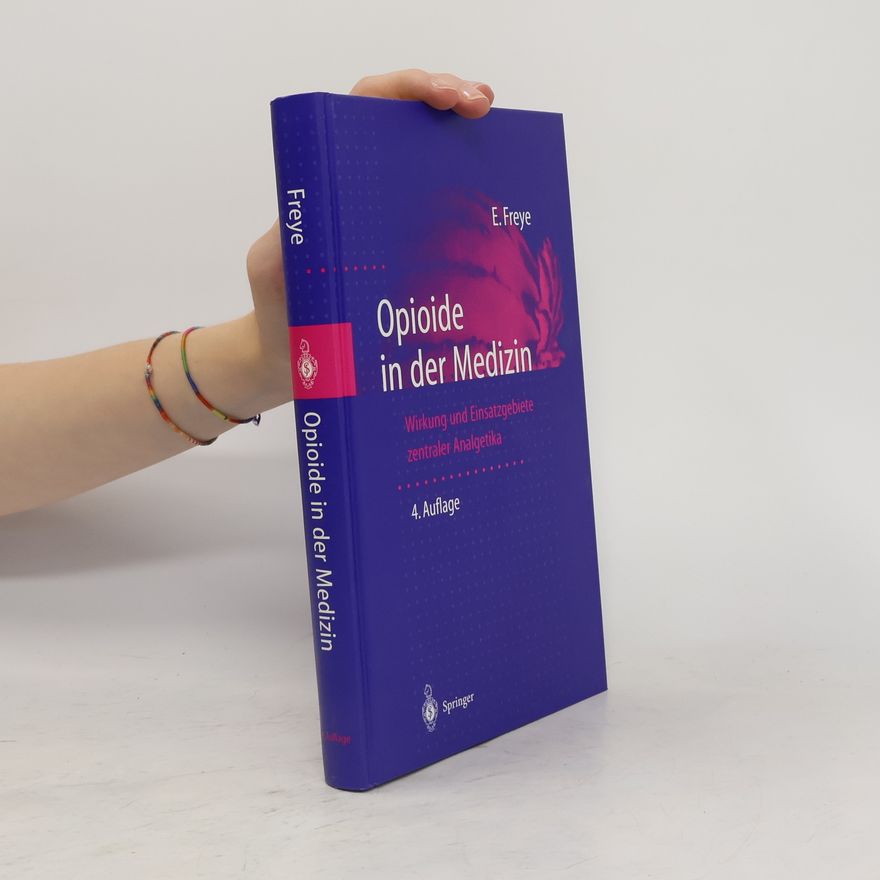 Enno Freye Opioide in der Medizin