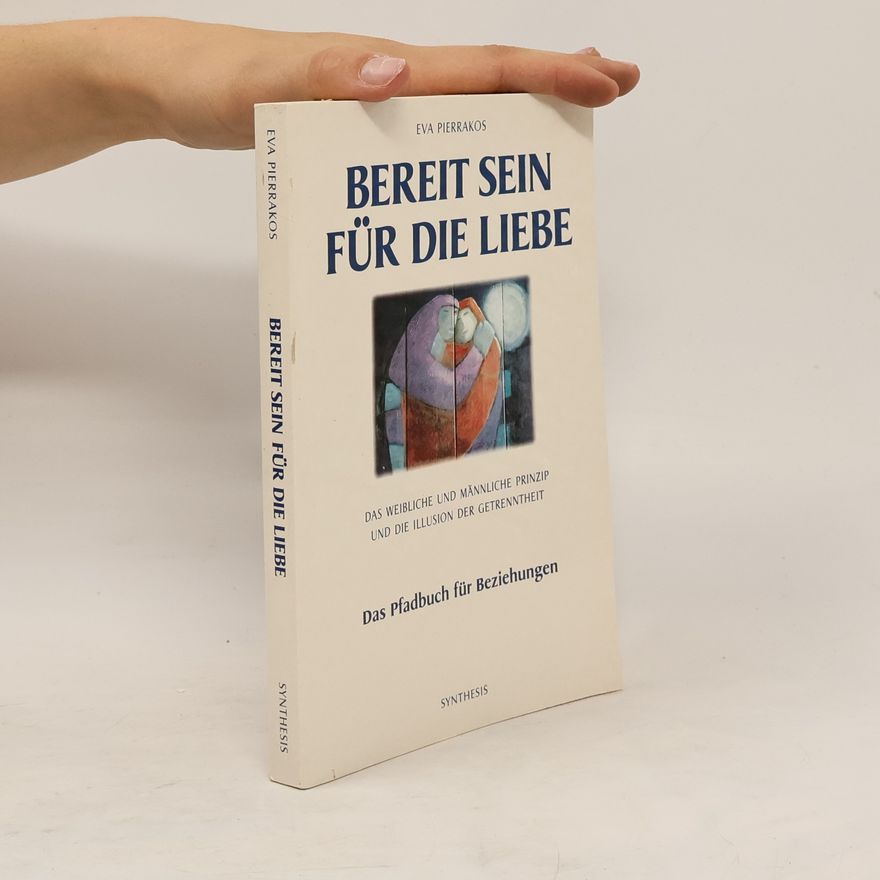 Eva Pierrakos Bereit sein für die Liebe