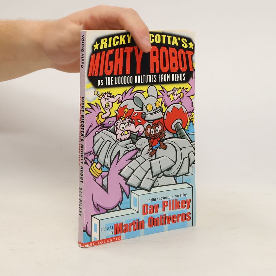 Dav Pilkey Ricky Ricotta's Mighty Robot Vs the Voodoo Vultures from Venus