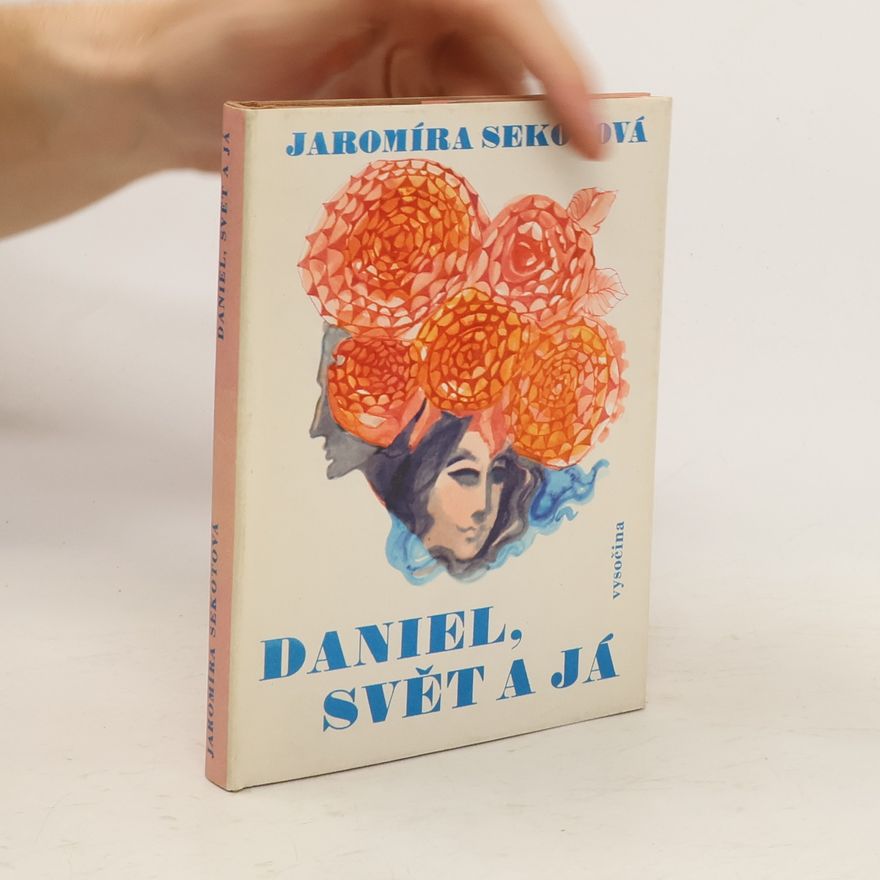 Jaromíra Sekotová Daniel, svět a já
