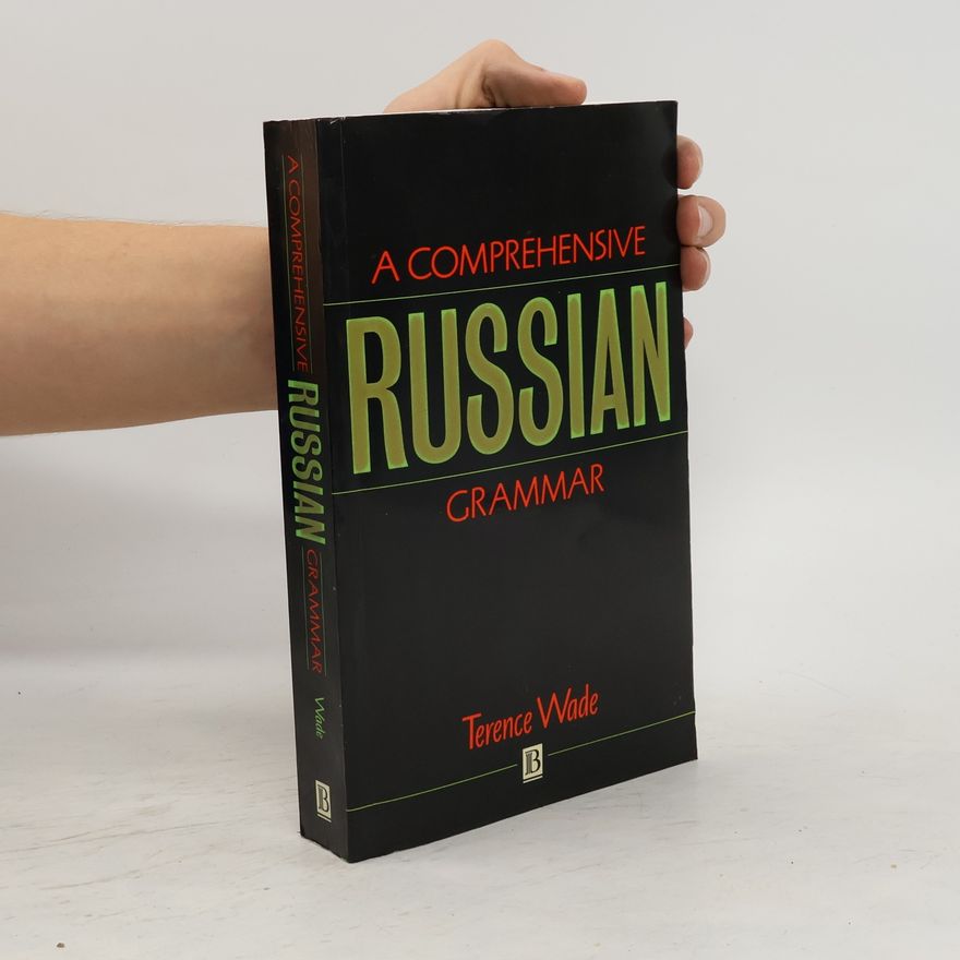 Terence Leslie Brian Wade A comprehensive Russian grammar