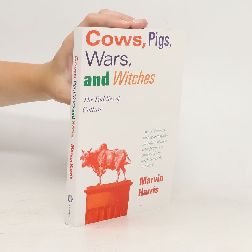 Marvin Harris Cows, Pigs, Wars, and Witches