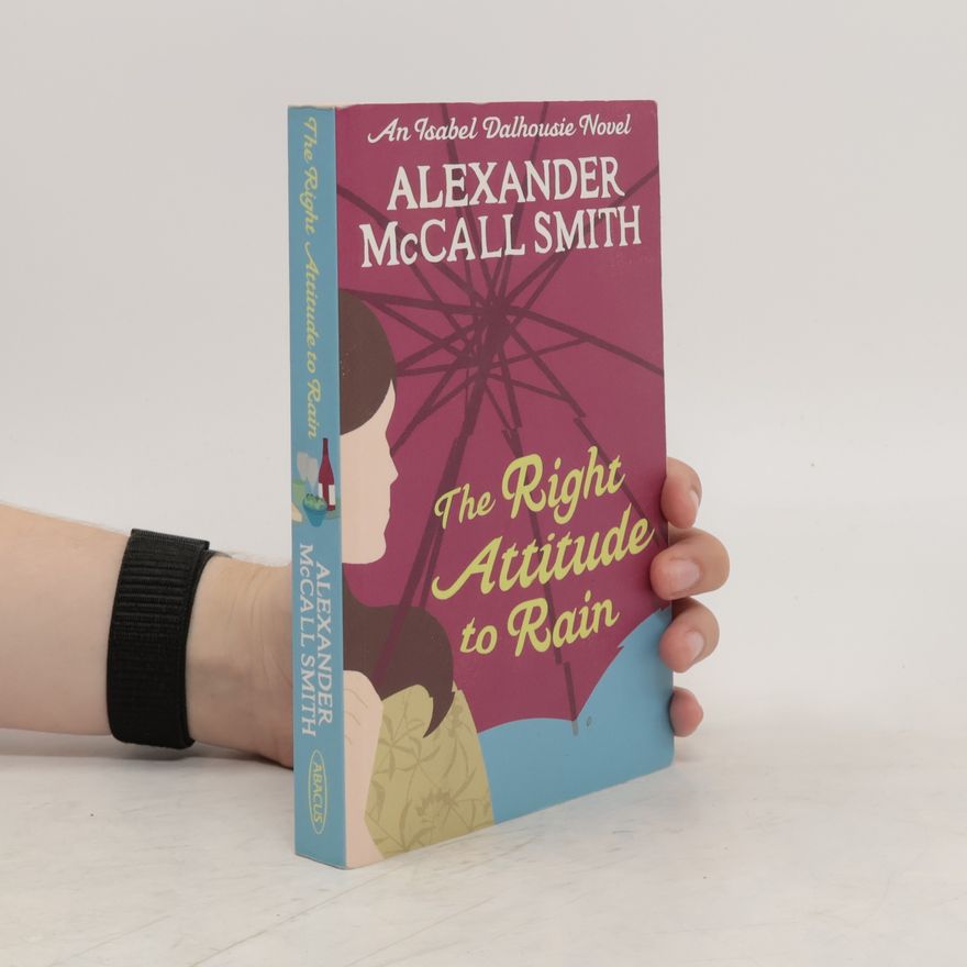 Alexander McCall Smith The right attitude to rain