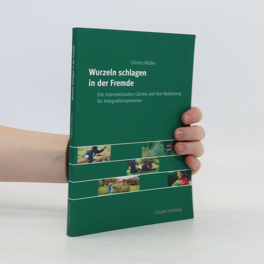 Christa Müller Wurzeln schlagen in der Fremde