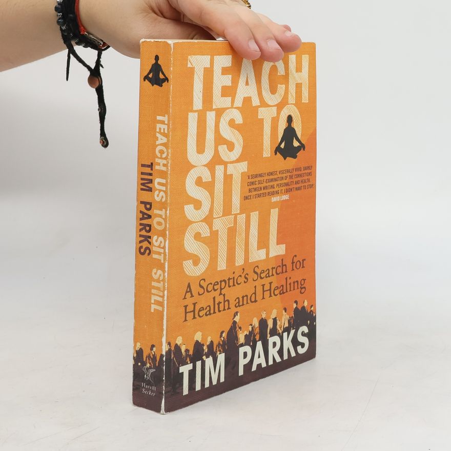 Tim Parks Teach Us to Sit Still