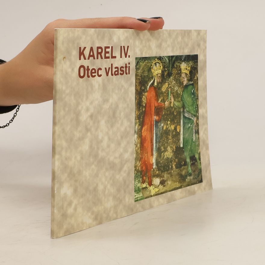 Kolektiv autorů Karel IV. Otec vlasti
