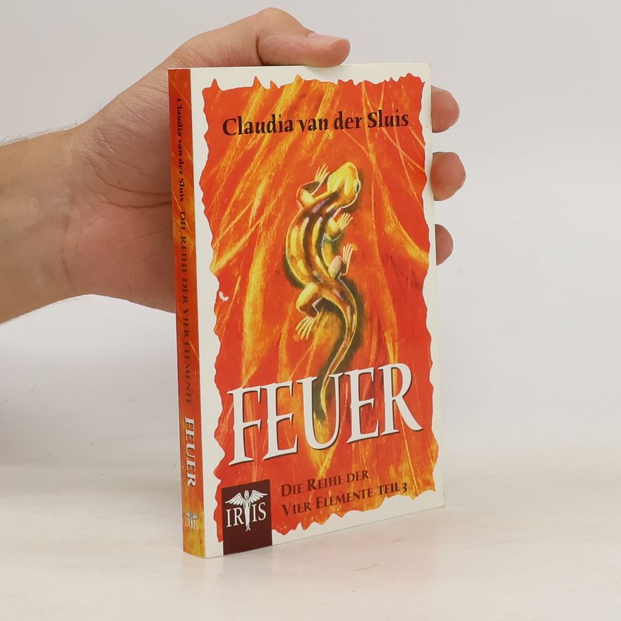 Claudia van der Sluis Die vier Elemente. Feuer