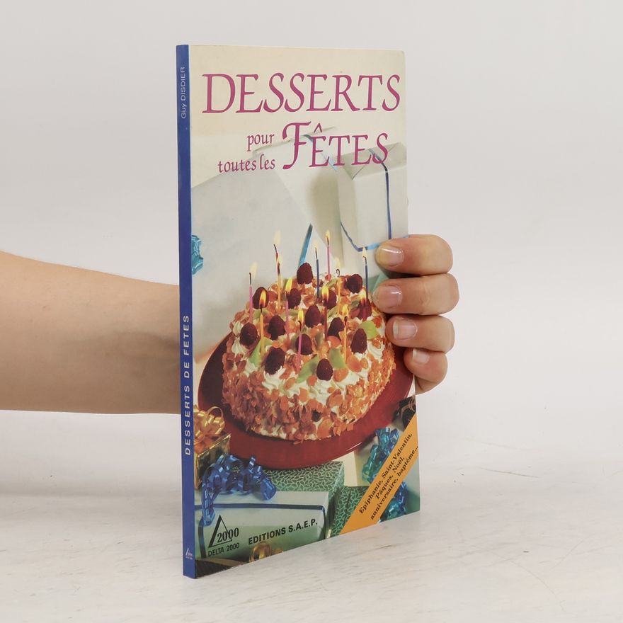 Guy Disdier Desserts pour toutes les fêtes