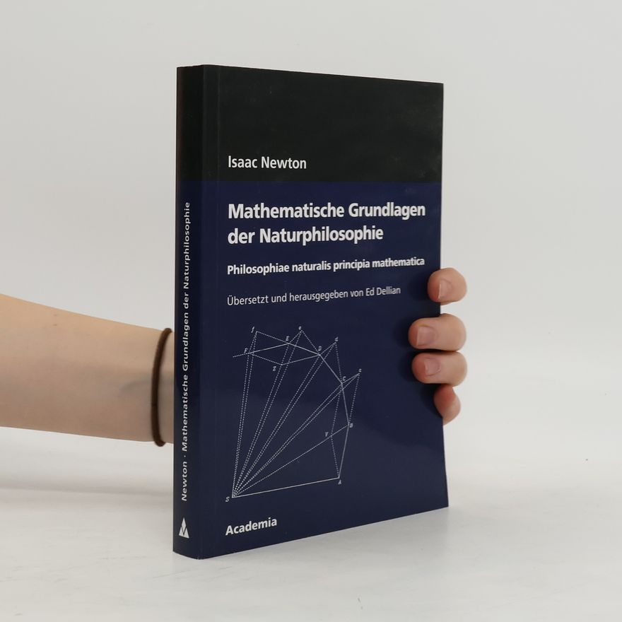Isaac Newton Mathematische Grundlagen der Naturphilosophie
