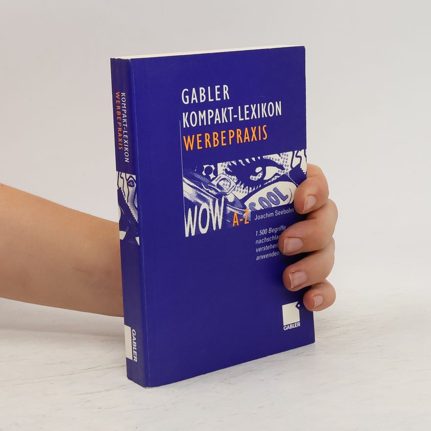Joachim Seebohn Gabler, Kompakt-Lexikon Werbepraxis