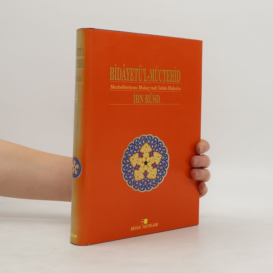 Ibn Rushd Bidayetü’l-müctehid. Mezheblerarası mukayeseli islam hukuku 4