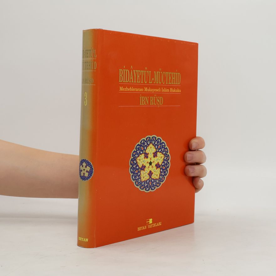 Ibn Rushd Bidayetü’l-müctehid. Mezheblerarası mukayeseli islam hukuku 3