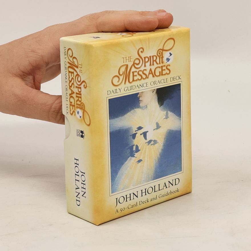 John Holland Spirit Messages Daily Guidance Oracle Deck