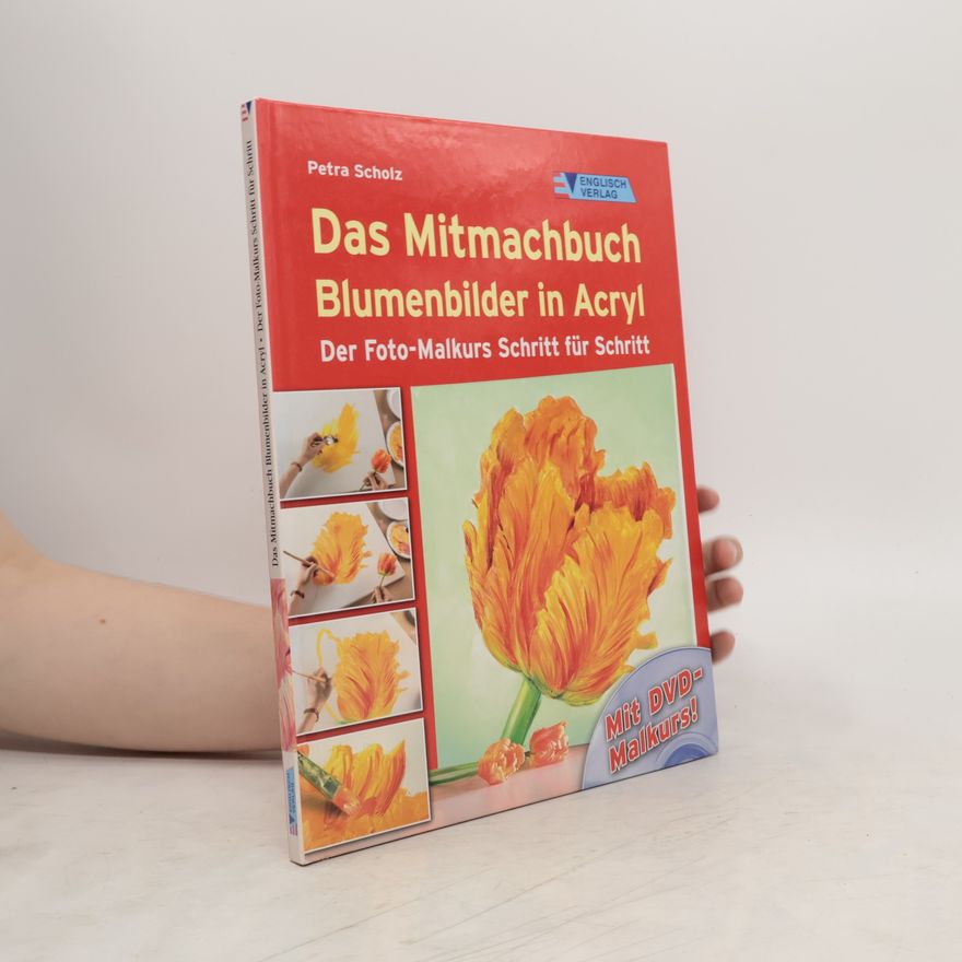 Petra Scholz Das Mitmachbuch Blumenbilder in Acryl