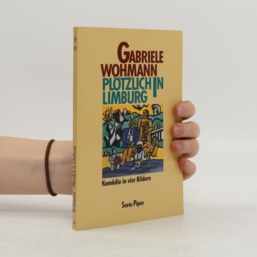 Gabriele Wohmann Plötzlich in Limburg. Komödie in vier Bildern