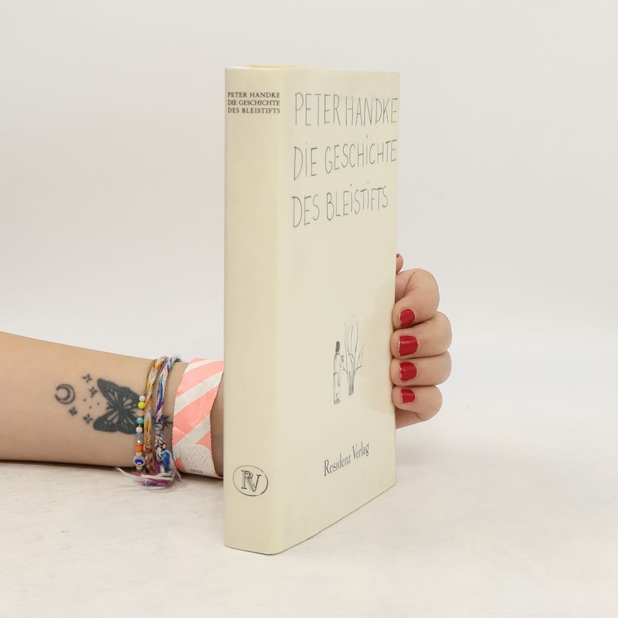 Peter Handke Die Geschichte des Bleistifts