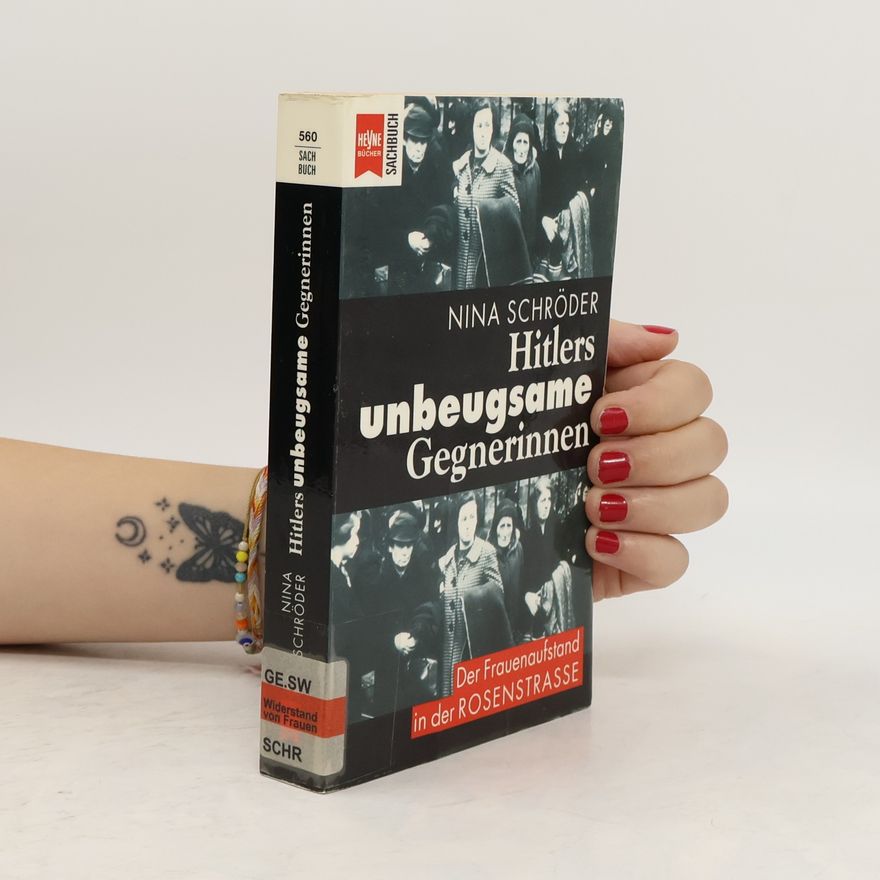 Nina Schro der Hitlers unbeugsame Gegnerinnen