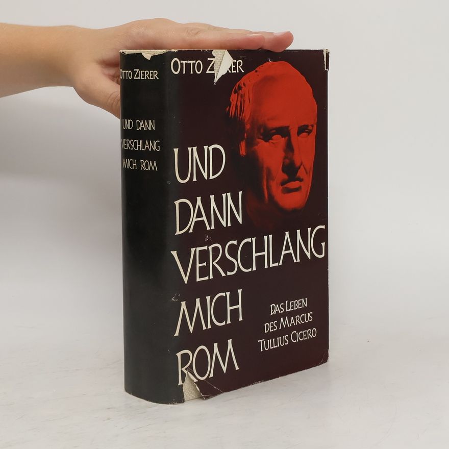 Otto Zierer Und dann verschlang mich Rom