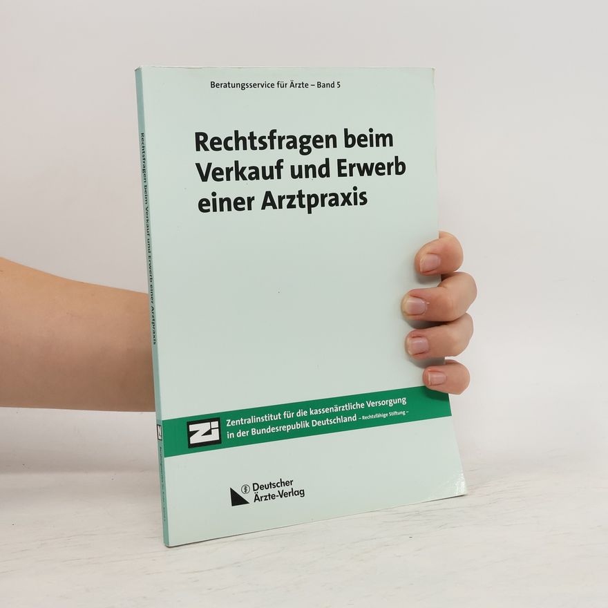 Hans-Jürgen Rieger Rechtsfragen beim Verkauf und Erwerb einer Arztpraxis