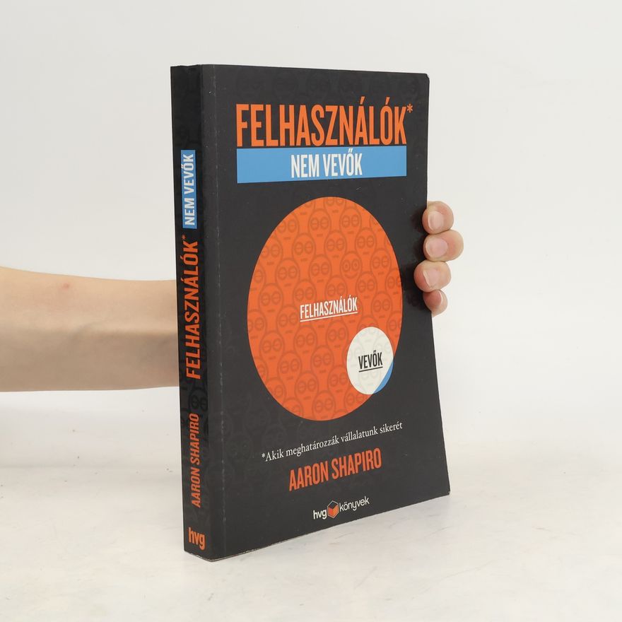 Aaron Shapiro Felhasználók, nem vevők