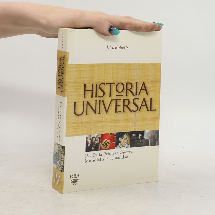 John Morris Roberts Historia Universal IV.