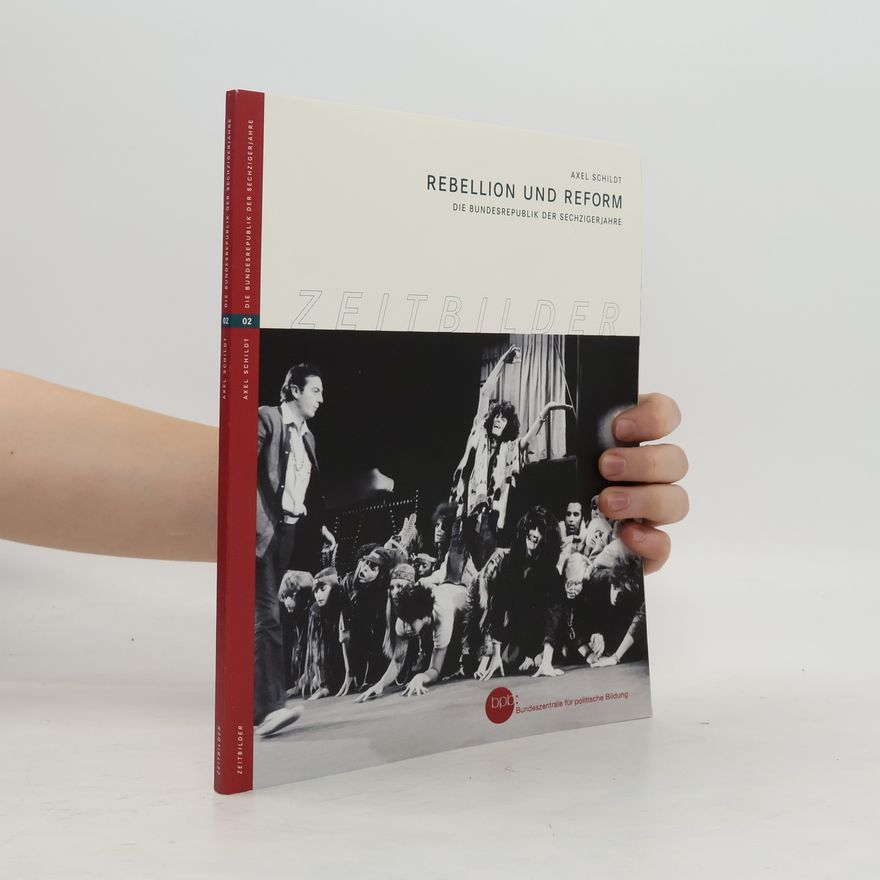 Axel Schildt Rebellion und Reform