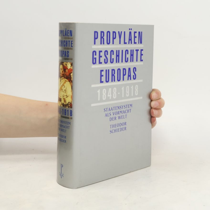Theodor Schieder Propyläen Geschichte Europas, 1848-1918
