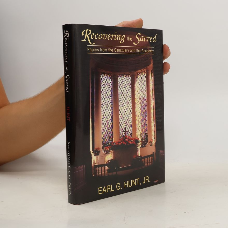 Earl G. Hunt Recovering the Sacred