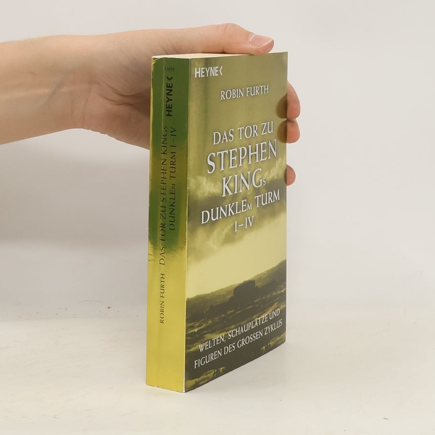 Robin Furth Das Tor zu Stephen Kings Dunklem Turm I.–IV.