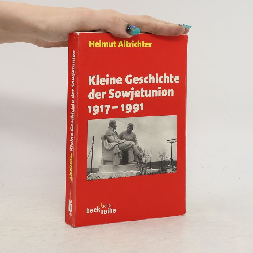 Helmut Altrichter Kleine Geschichte der Sowjetunion