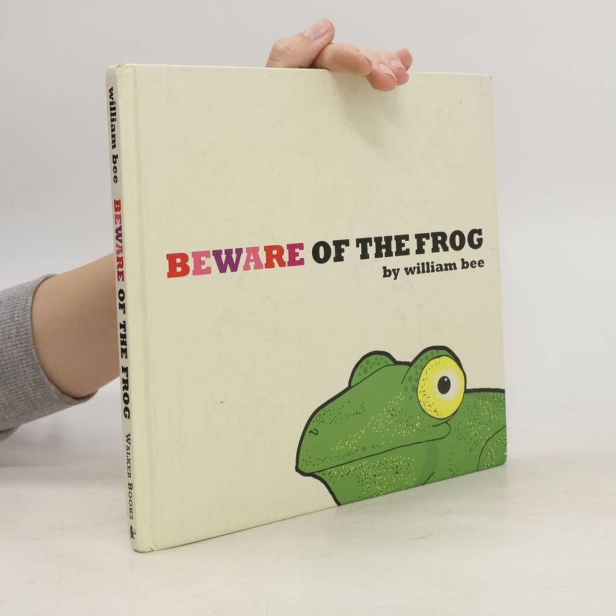William Bee Beware of the Frog