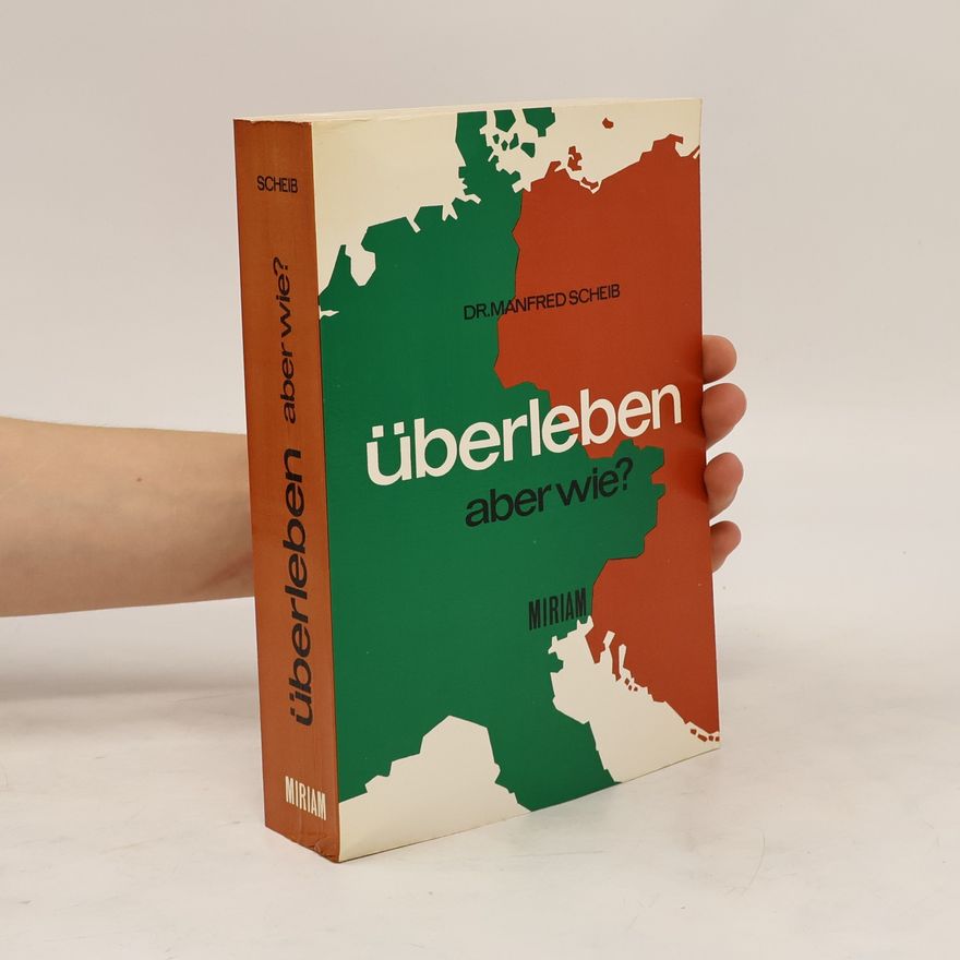 Manfred Scheib Überleben, aber wie?