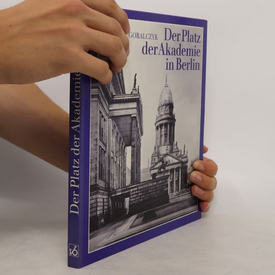 Peter Goralczyk Der Platz der Akademie in Berlin