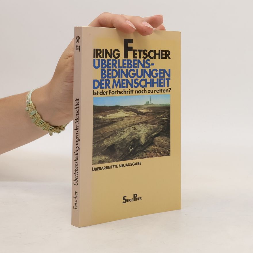 Iring Fetscher Überlebensbedingungen der Menschheit