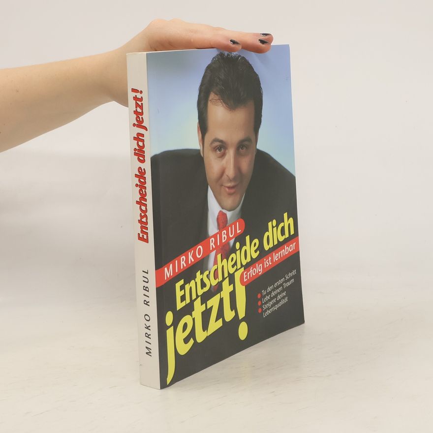 Mirko Ribul Entscheide dich jetzt!