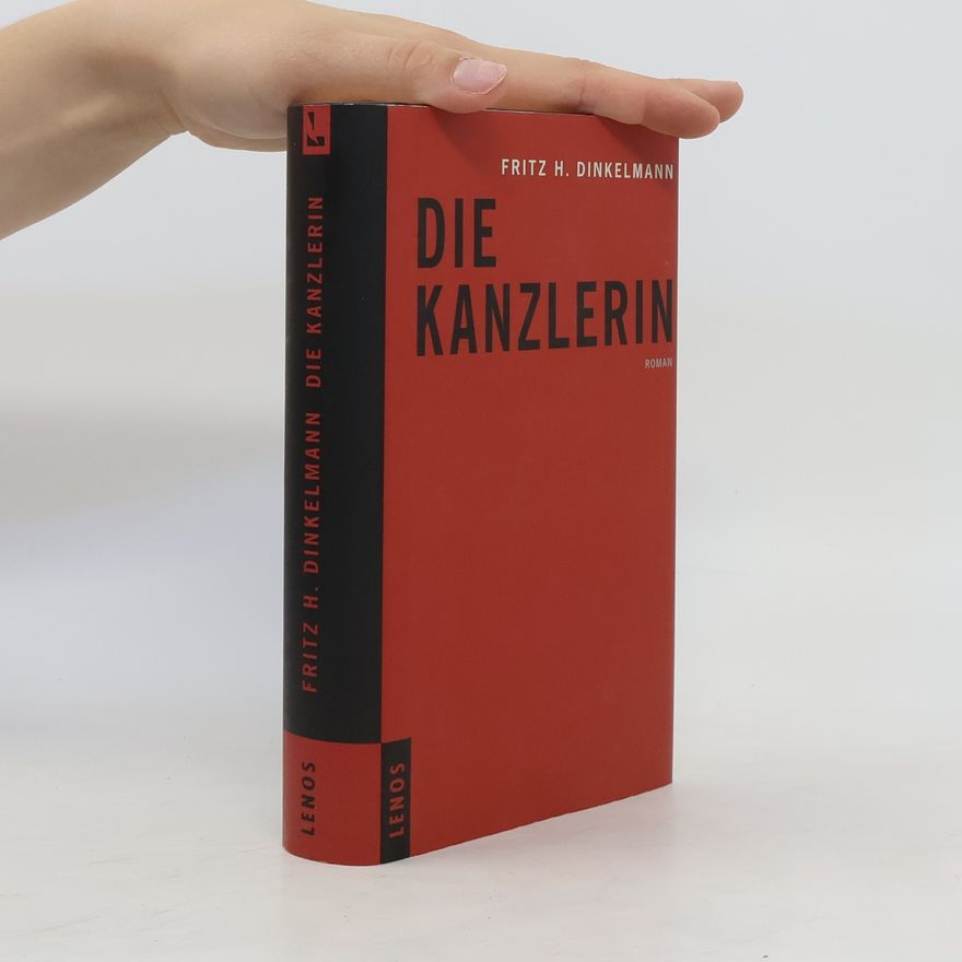 Fritz H. Dinkelmann Die Kanzlerin