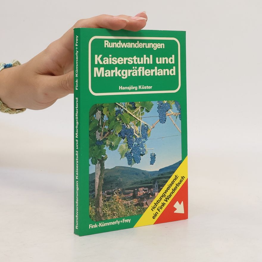 Hansjörg Küster Rundwanderungen Kaiserstuhl und Markgräflerland