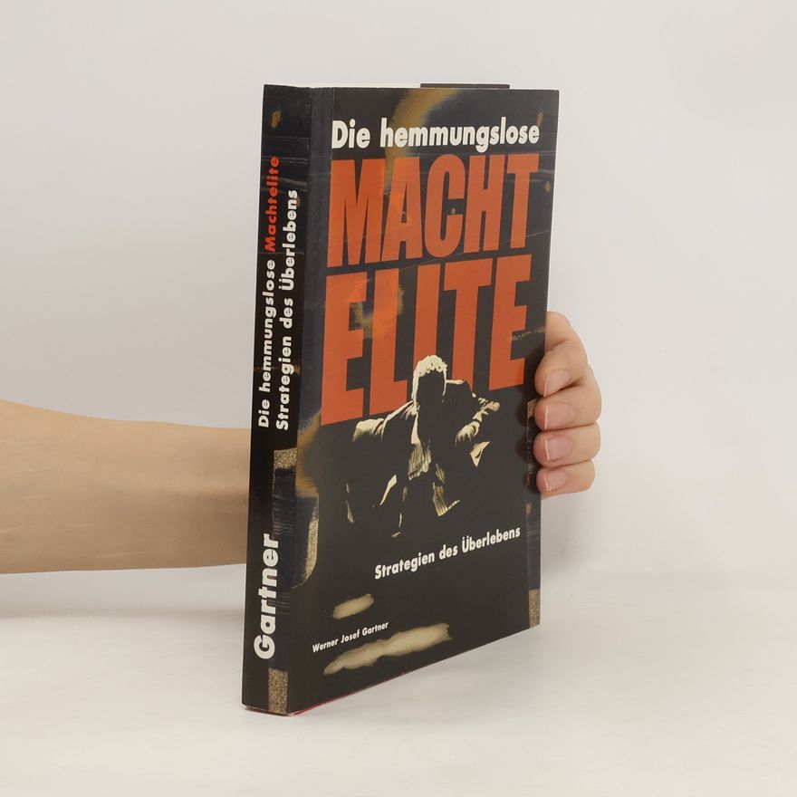 Werner J. Gartner Die hemmungslose Machtelite