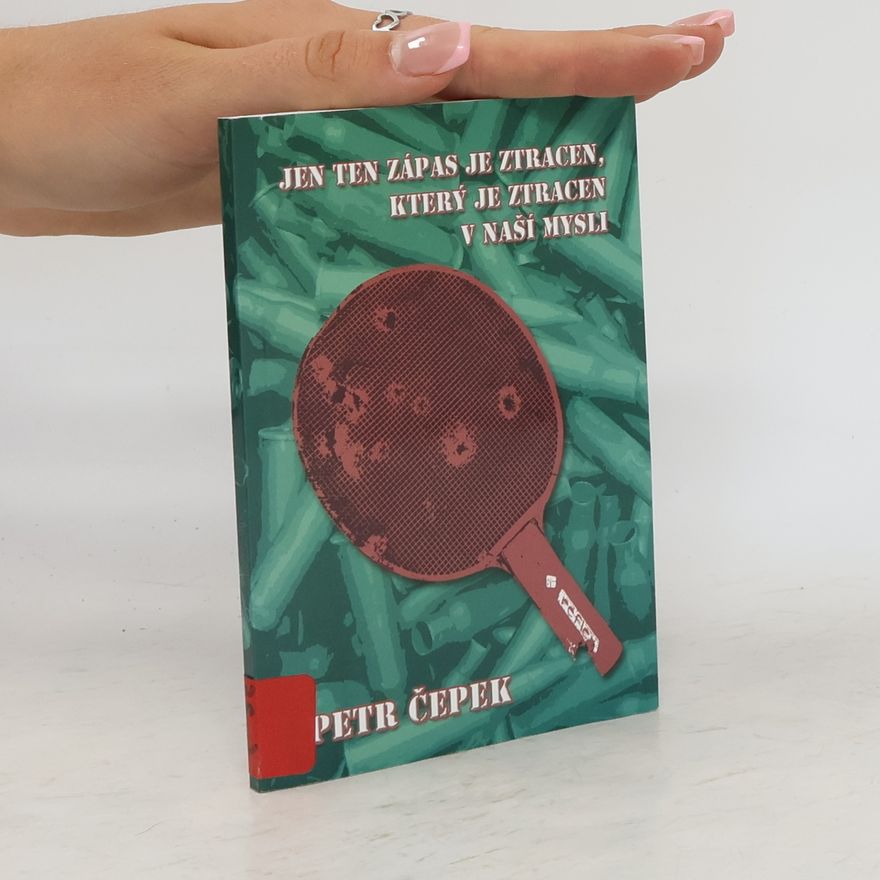Petr Čepek Jen ten zápas je ztracen, který je ztracen v naší mysli