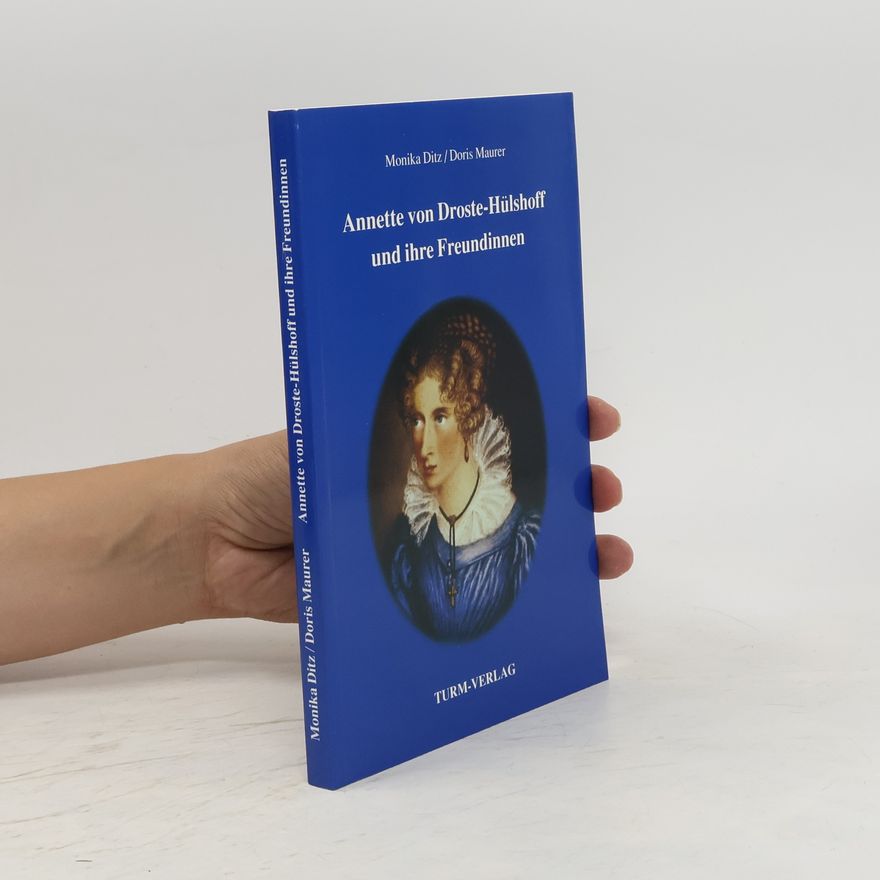 Monika Ditz Annette von Droste-Hülshoff und ihre Freundinnen