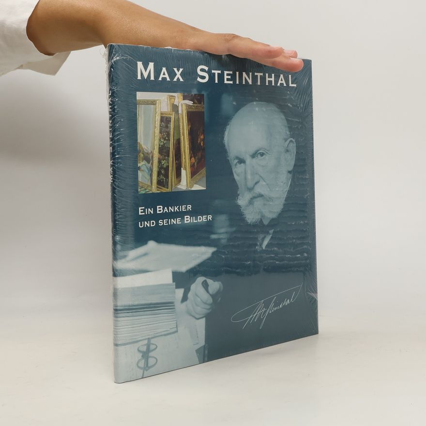 Max Steinthal Ein Bankier und seine Bilder