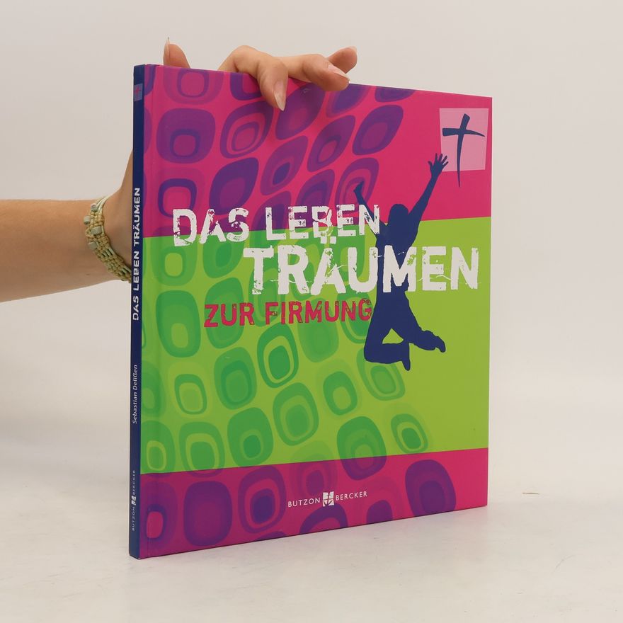 Sebastian Delißen Das Leben träumen - zur Firmung