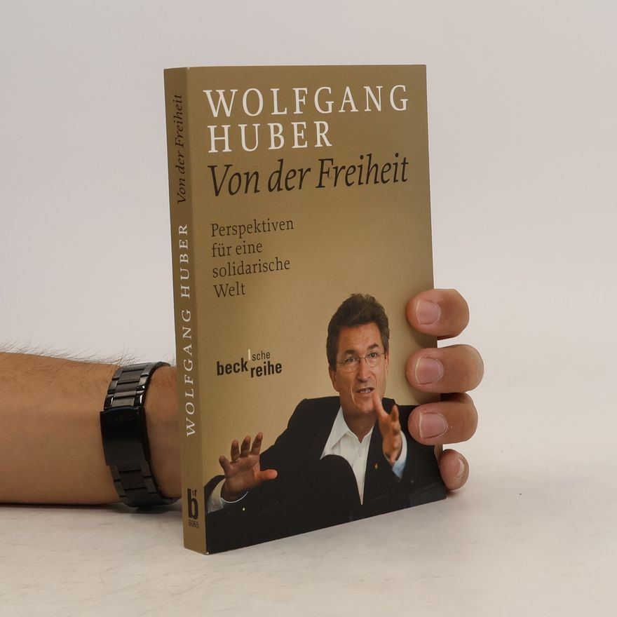 Wolfgang Huber Von der Freiheit